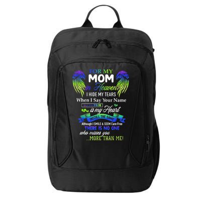 For My Mom In Heaven I Hide My Tears When I Say Your Name City Backpack