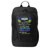 For My Mom In Heaven I Hide My Tears When I Say Your Name City Backpack