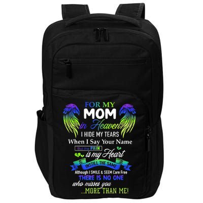For My Mom In Heaven I Hide My Tears When I Say Your Name Impact Tech Backpack