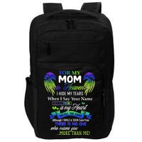 For My Mom In Heaven I Hide My Tears When I Say Your Name Impact Tech Backpack