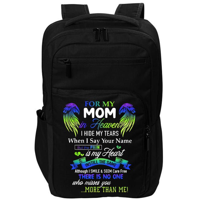 For My Mom In Heaven I Hide My Tears When I Say Your Name Impact Tech Backpack