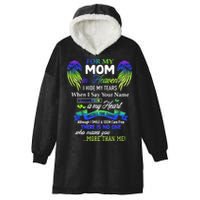 For My Mom In Heaven I Hide My Tears When I Say Your Name Hooded Wearable Blanket