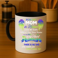 For My Mom In Heaven I Hide My Tears When I Say Your Name Mug