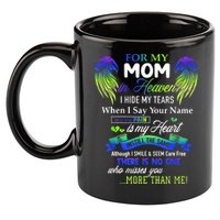 For My Mom In Heaven I Hide My Tears When I Say Your Name 11oz C Handle Ceramic Mug