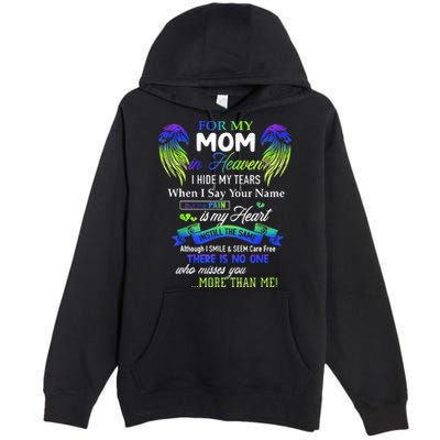 For My Mom In Heaven I Hide My Tears When I Say Your Name Premium Pullover Hoodie