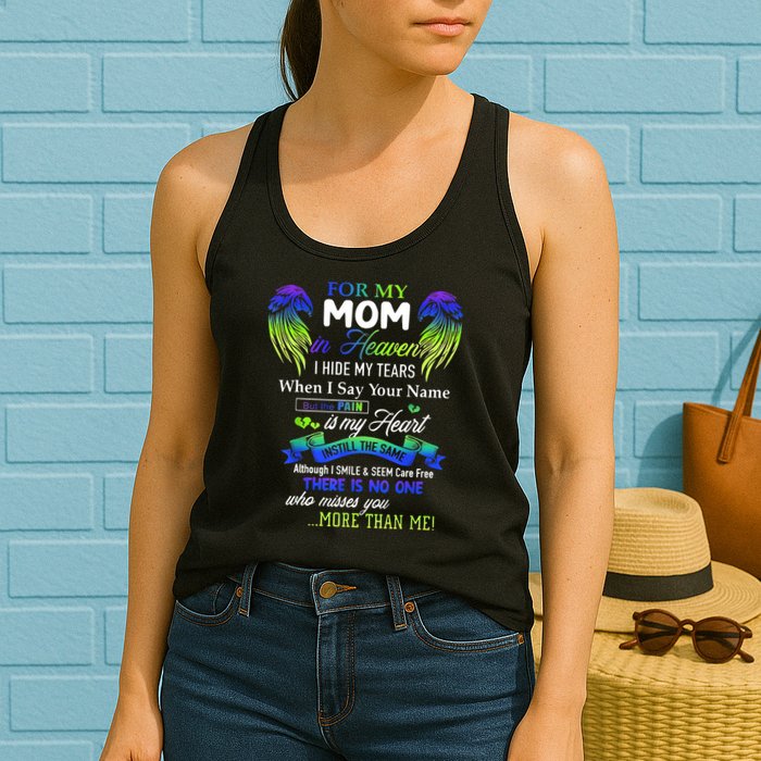 For My Mom In Heaven I Hide My Tears When I Say Your Name Womens Tank Top