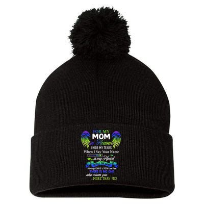 For My Mom In Heaven I Hide My Tears When I Say Your Name Pom Pom 12in Knit Beanie