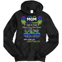 For My Mom In Heaven I Hide My Tears When I Say Your Name Tie Dye Hoodie