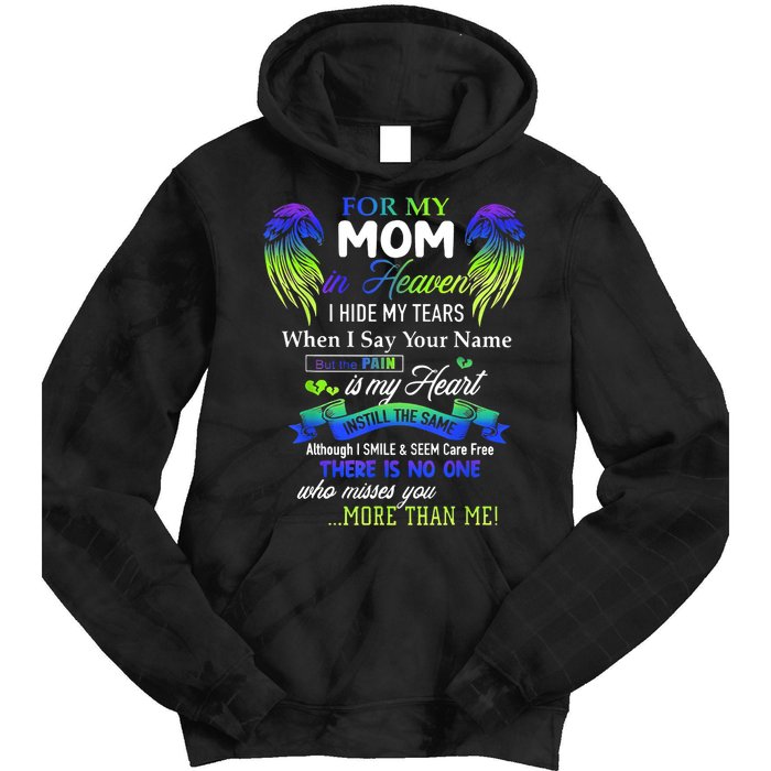 For My Mom In Heaven I Hide My Tears When I Say Your Name Tie Dye Hoodie