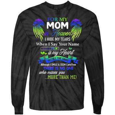 For My Mom In Heaven I Hide My Tears When I Say Your Name Tie-Dye Long Sleeve Shirt
