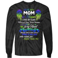 For My Mom In Heaven I Hide My Tears When I Say Your Name Tie-Dye Long Sleeve Shirt