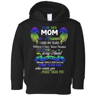 For My Mom In Heaven I Hide My Tears When I Say Your Name Toddler Hoodie
