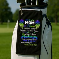For My Mom In Heaven I Hide My Tears When I Say Your Name Golf Towel