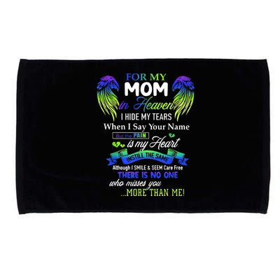 For My Mom In Heaven I Hide My Tears When I Say Your Name Microfiber Hand Towel