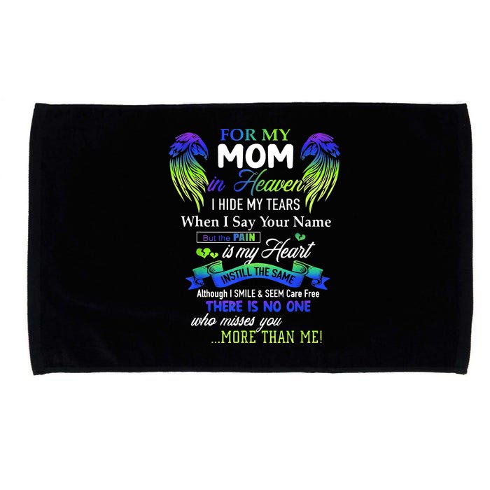For My Mom In Heaven I Hide My Tears When I Say Your Name Microfiber Hand Towel
