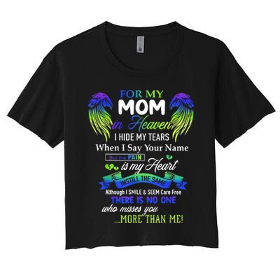 For My Mom In Heaven I Hide My Tears When I Say Your Name Crop Top