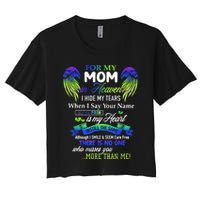 For My Mom In Heaven I Hide My Tears When I Say Your Name Crop Top