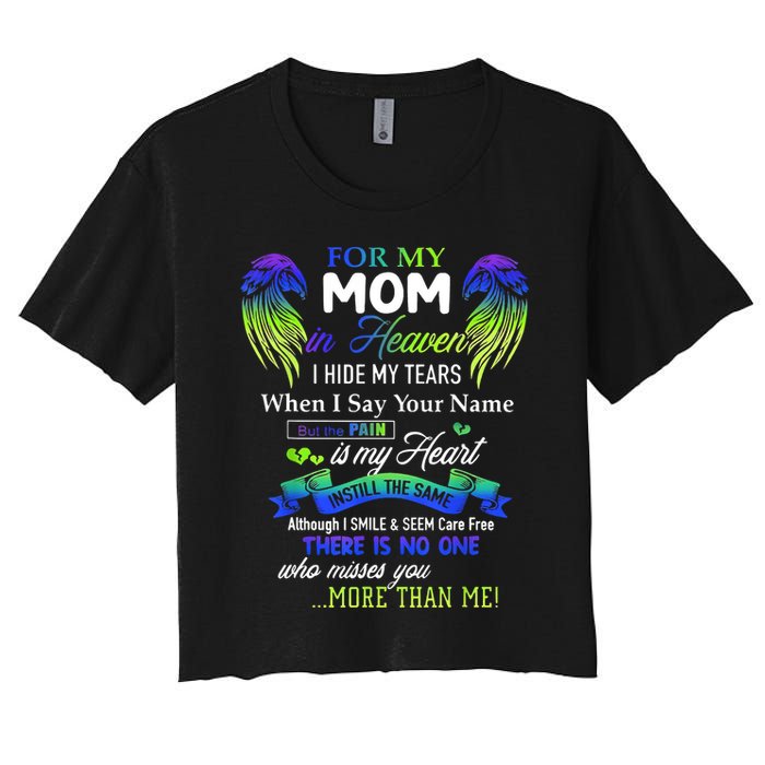 For My Mom In Heaven I Hide My Tears When I Say Your Name Crop Top