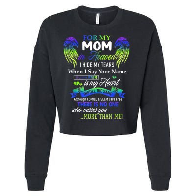 For My Mom In Heaven I Hide My Tears When I Say Your Name Cropped Pullover Crew