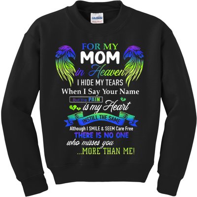 For My Mom In Heaven I Hide My Tears When I Say Your Name Kids Sweatshirt