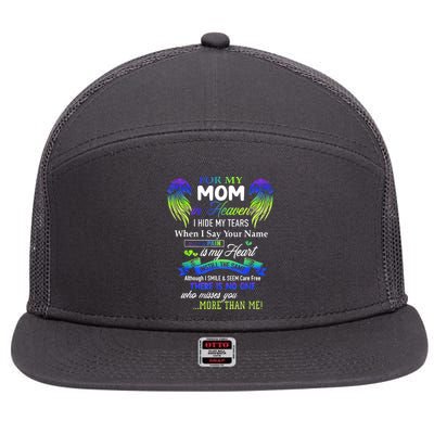 For My Mom In Heaven I Hide My Tears When I Say Your Name 7 Panel Mesh Trucker Snapback Hat