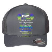 For My Mom In Heaven I Hide My Tears When I Say Your Name Flexfit Unipanel Trucker Cap