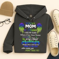 For My Mom In Heaven I Hide My Tears When I Say Your Name Hoodie