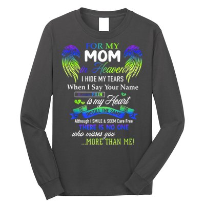 For My Mom In Heaven I Hide My Tears When I Say Your Name Long Sleeve Shirt