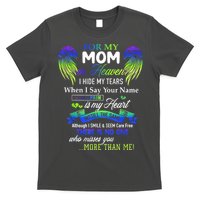 For My Mom In Heaven I Hide My Tears When I Say Your Name T-Shirt