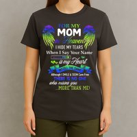 For My Mom In Heaven I Hide My Tears When I Say Your Name T-Shirt