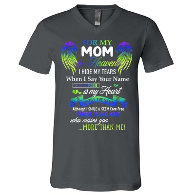 For My Mom In Heaven I Hide My Tears When I Say Your Name V-Neck T-Shirt