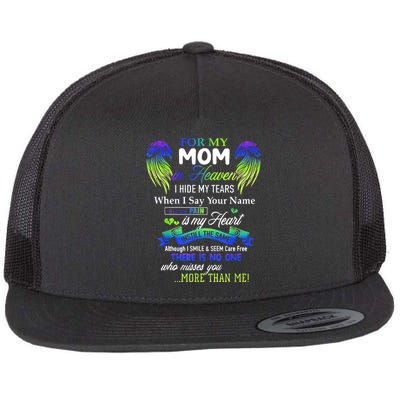 For My Mom In Heaven I Hide My Tears When I Say Your Name Flatbill Hat