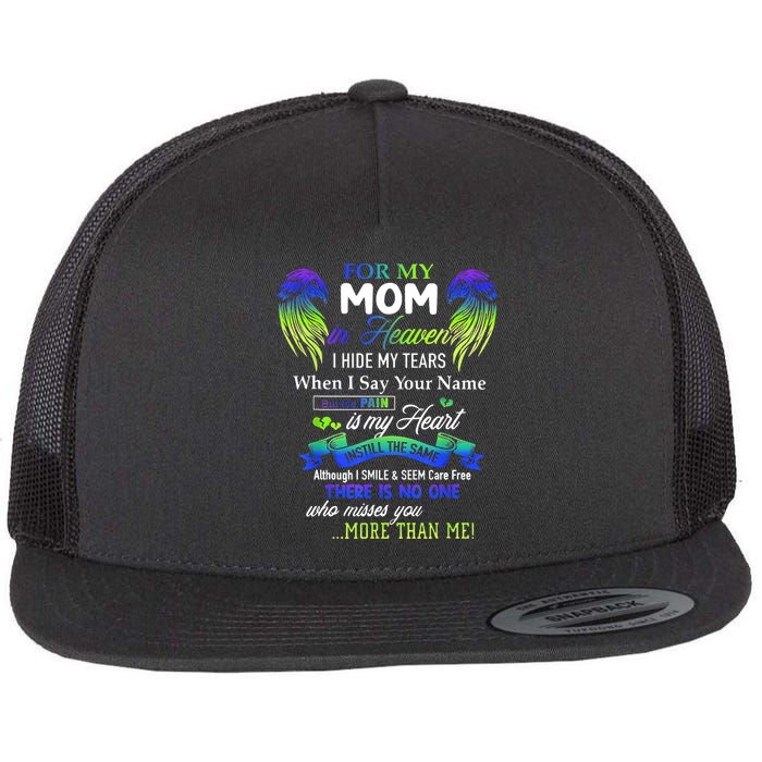 For My Mom In Heaven I Hide My Tears When I Say Your Name Flatbill Hat