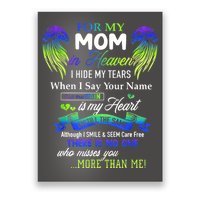 For My Mom In Heaven I Hide My Tears When I Say Your Name Poster