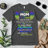 For My Mom In Heaven I Hide My Tears When I Say Your Name Premium T-Shirt