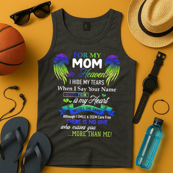For My Mom In Heaven I Hide My Tears When I Say Your Name Tank Top