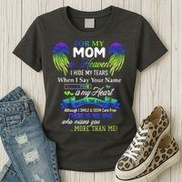 For My Mom In Heaven I Hide My Tears When I Say Your Name Womens T-Shirt