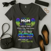 For My Mom In Heaven I Hide My Tears When I Say Your Name Women's V-Neck T-Shirt