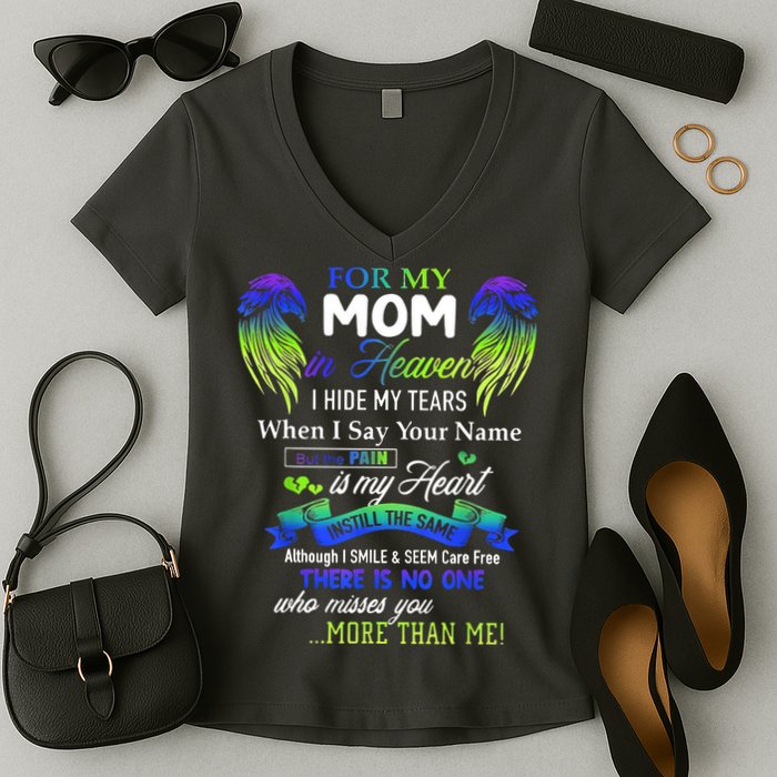 For My Mom In Heaven I Hide My Tears When I Say Your Name Women's V-Neck T-Shirt
