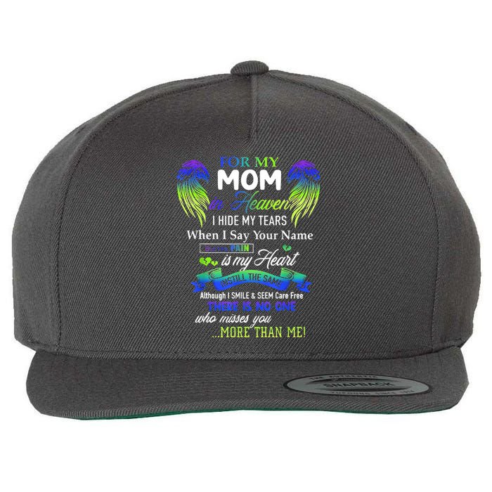 For My Mom In Heaven I Hide My Tears When I Say Your Name Wool Snapback Cap