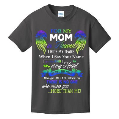 For My Mom In Heaven I Hide My Tears When I Say Your Name Kids T-Shirt