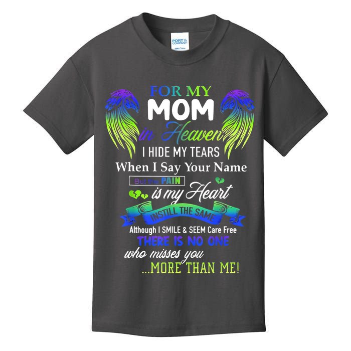 For My Mom In Heaven I Hide My Tears When I Say Your Name Kids T-Shirt