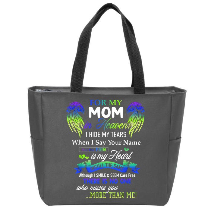 For My Mom In Heaven I Hide My Tears When I Say Your Name Zip Tote Bag