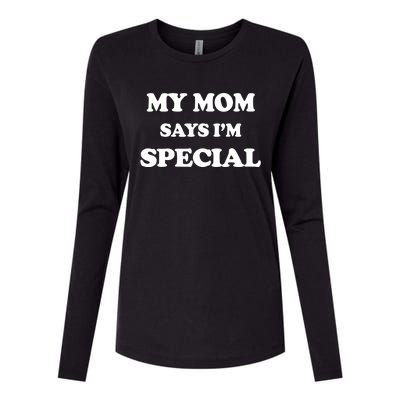 Funny My Mom Says I'm Special for Sons and Daughters Womens Cotton Relaxed Long Sleeve T-Shirt