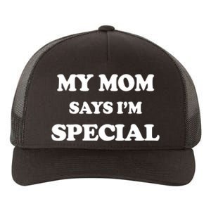 Funny My Mom Says I'm Special for Sons and Daughters Yupoong Adult 5-Panel Trucker Hat