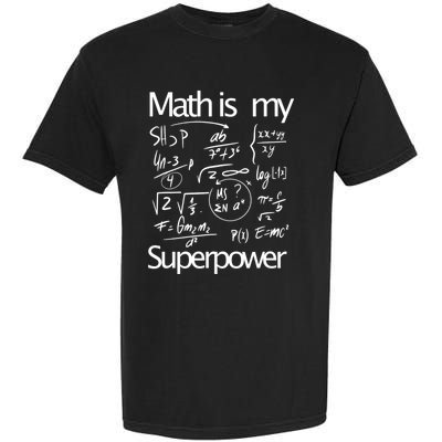 Funny Math Math Is My Superpower Garment-Dyed Heavyweight T-Shirt