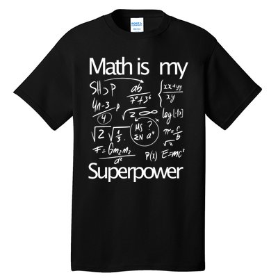 Funny Math Math Is My Superpower Tall T-Shirt