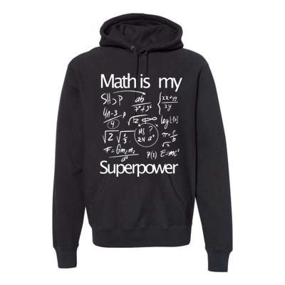 Funny Math Math Is My Superpower Premium Hoodie