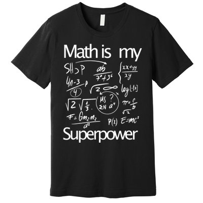 Funny Math Math Is My Superpower Premium T-Shirt