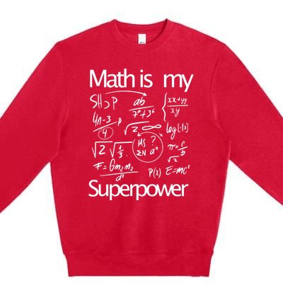 Funny Math Math Is My Superpower Premium Crewneck Sweatshirt